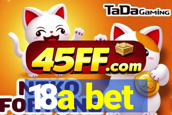 18a bet